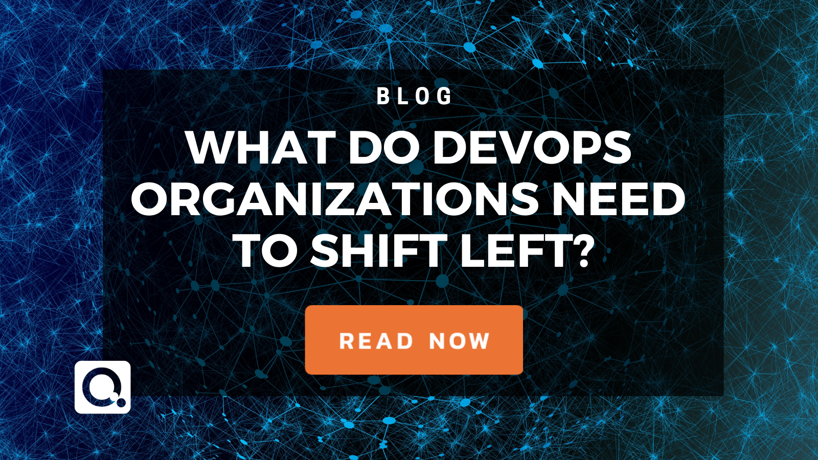 What do DevOps Organizations Need to do to Shift Left?