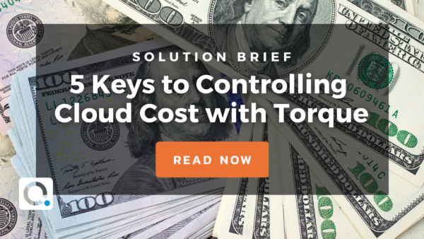 5 Keys to Controlling Cloud Cost with Torque