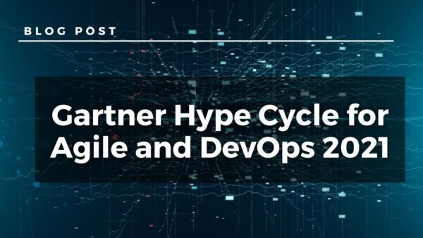 Gartner Hype Cycle for Agile and DevOps 2021